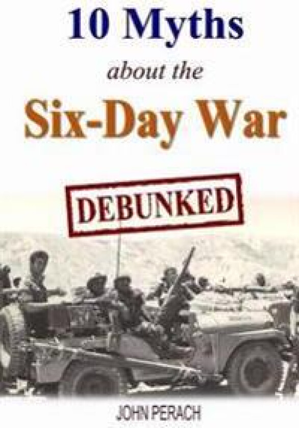 10 Myths about the Six-Day War: Debunked