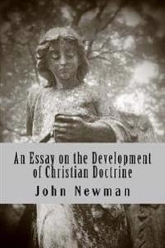 An Essay on the Development of Christian Doctrine