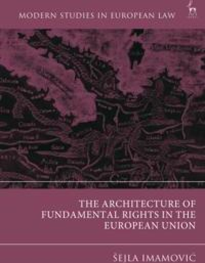 The Architecture of Fundamental Rights in the European Union