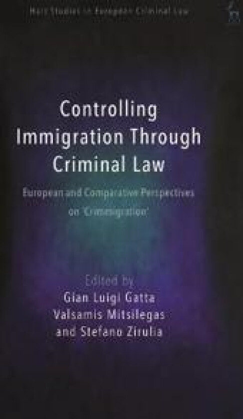 Controlling Immigration Through Criminal Law