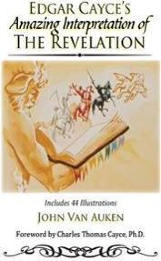 Edgar Cayce's Amazing Interpretation of the Revelation