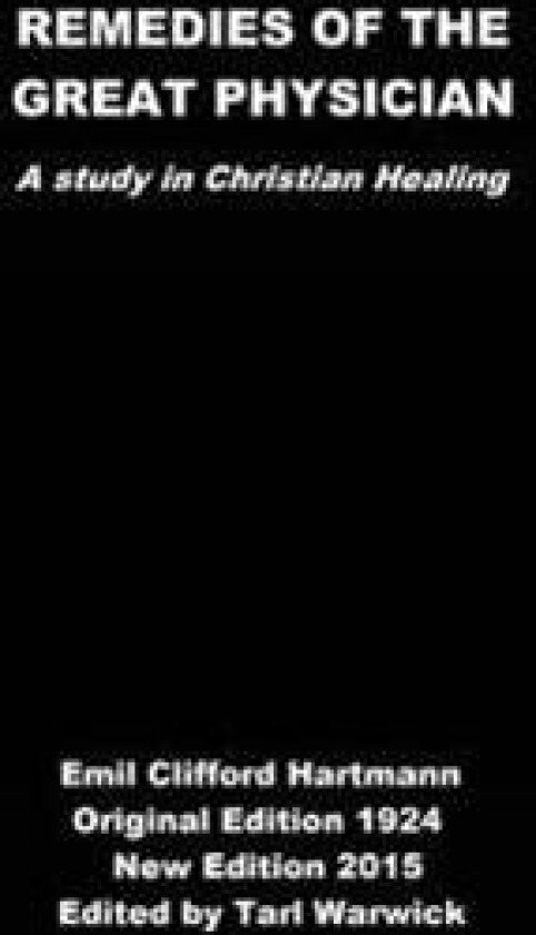 Remedies of the Great Physician: A Study in Christian Healing