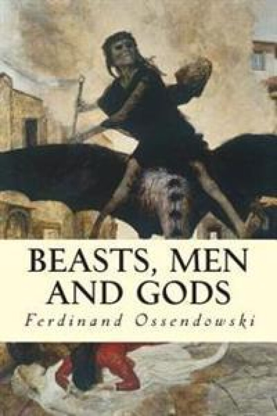 Beasts, Men and Gods