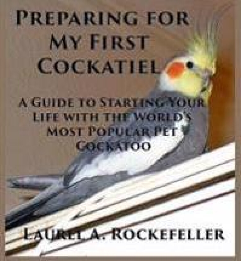 Preparing for My First Cockatiel