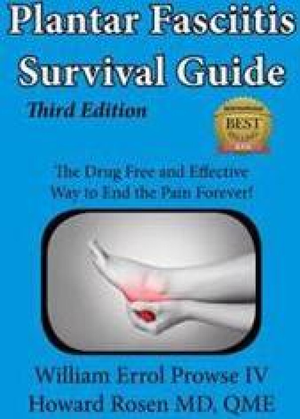 Plantar Fasciitis Survival Guide: The Ultimate Program to Beat Plantar Fasciitis!