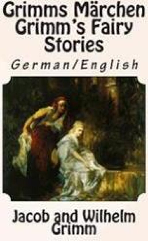 Grimms Märchen / Grimm's Fairy Stories: Bilingual German/English