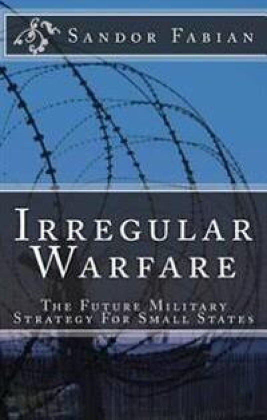 Irregular Warfare the Future Military Strategy for Small States