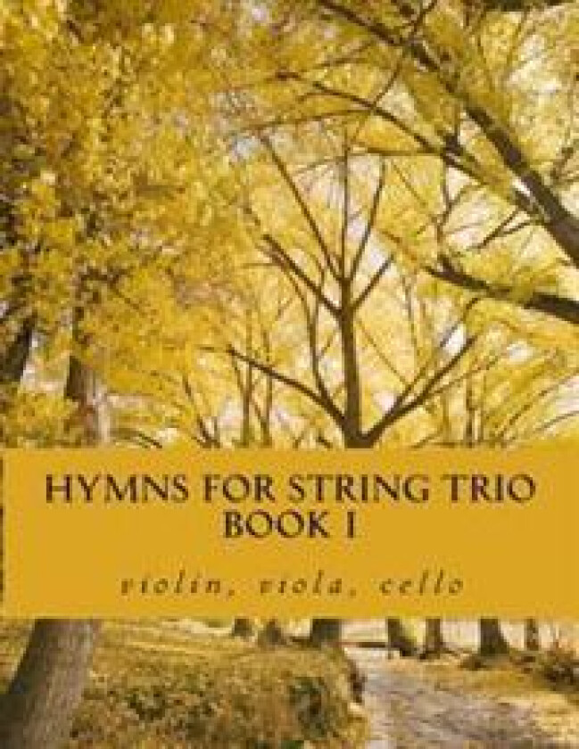 Hymns for String Trio Book I - Violin, Viola, and Cello