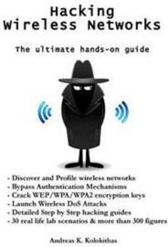 Hacking Wireless Networks - The ultimate hands-on guide