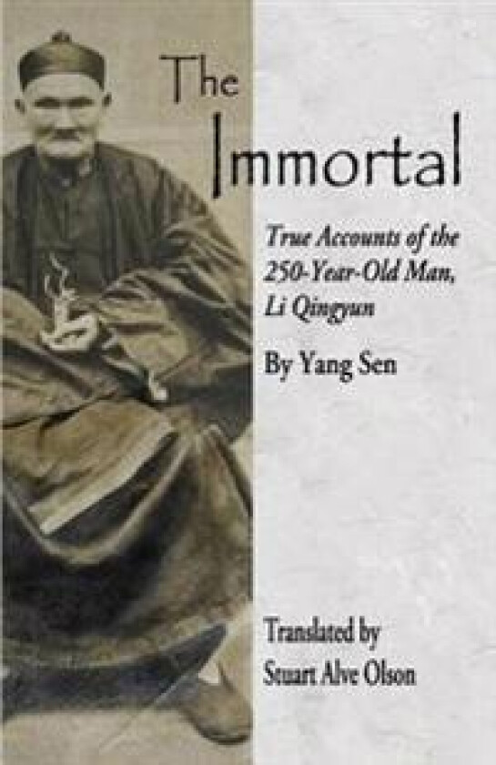The Immortal: True Accounts of the
250-Year-Old Man, Li Qingyun