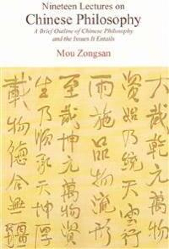 Nineteen Lectures on Chinese Philosophy: A Brief Outline of Chinese Philosophy and the Issues It Entails