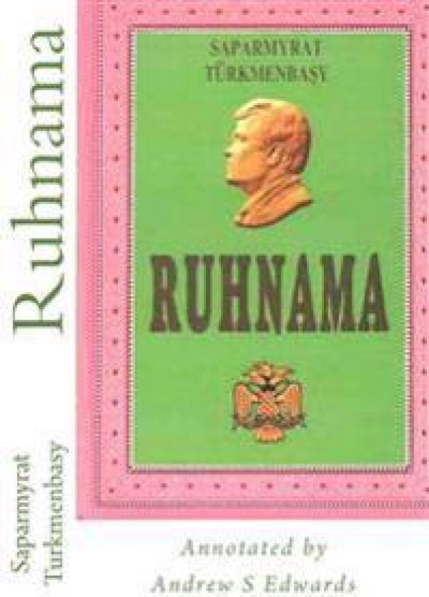 Ruhnama: The Book of the Soul (Annotated Version)