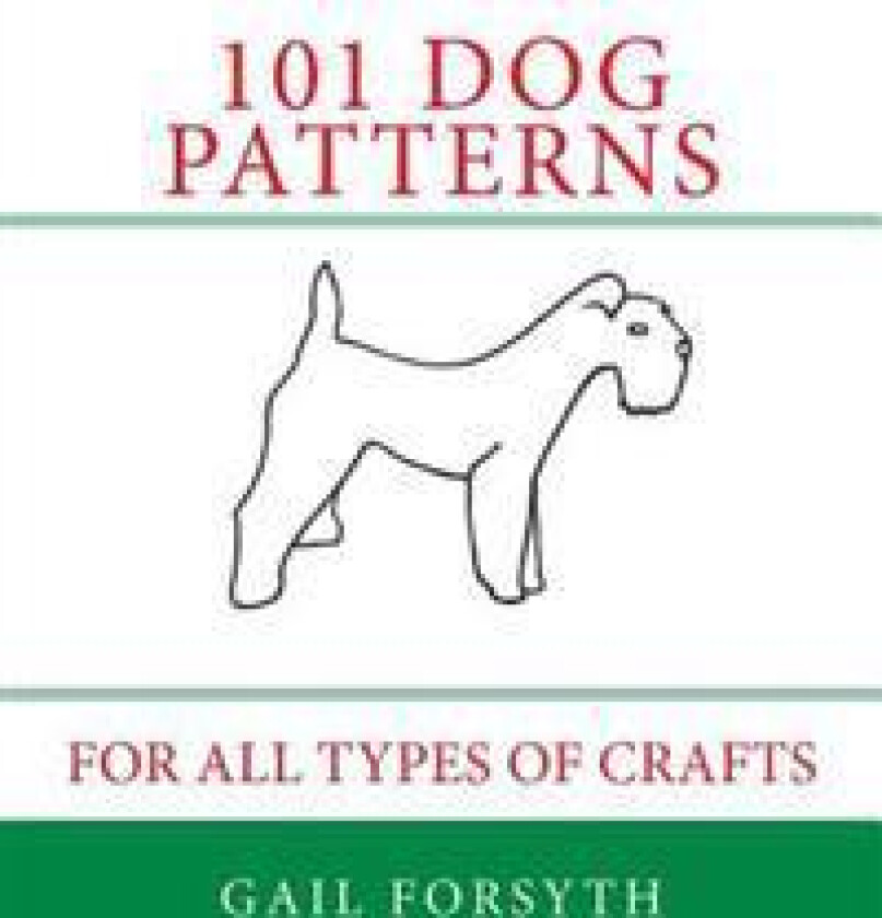 101 Dog Patterns: For All Types of Crafts