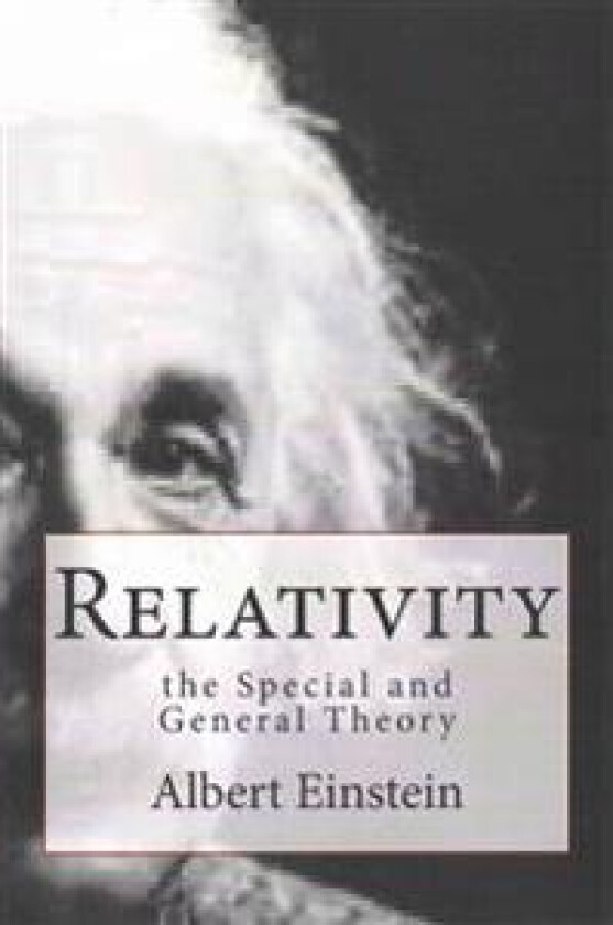 Relativity: The Special and General Theory