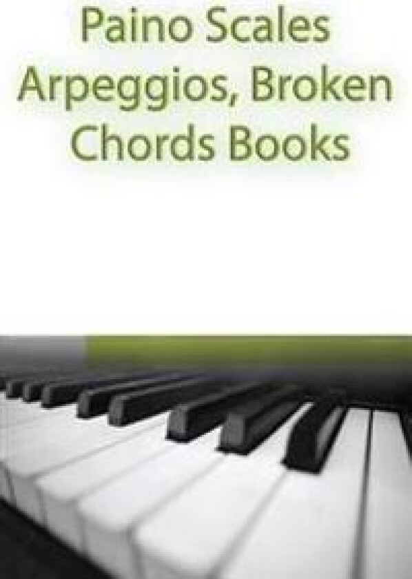 Paino Scales, Arpeggios, Broken Chords Books: Piano Sheet Music for Practicing Music Theory