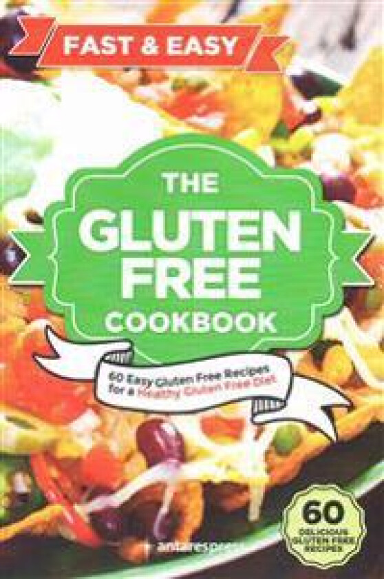 Gluten Free Cookbook: 60 Easy Gluten Free Recipes for a Gluten Free Diet