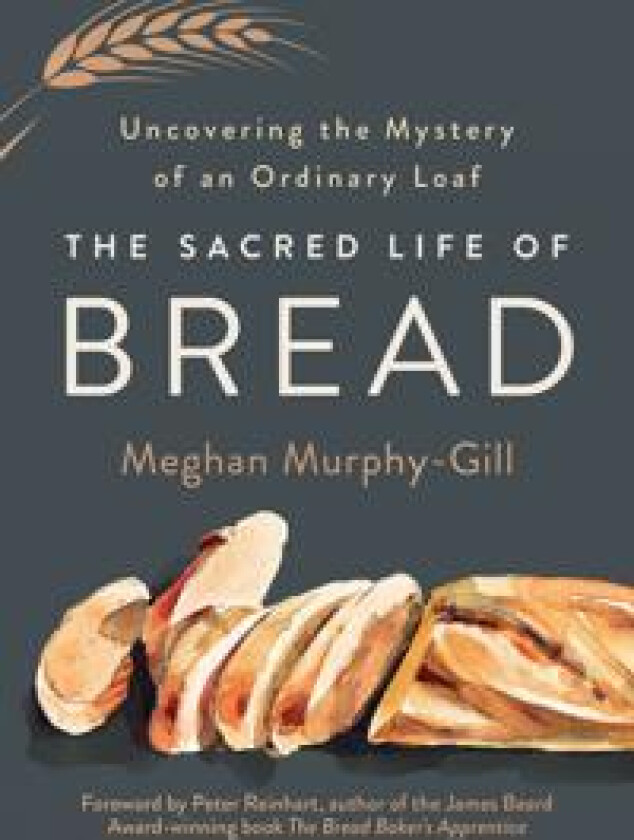 The Sacred Life of Bread