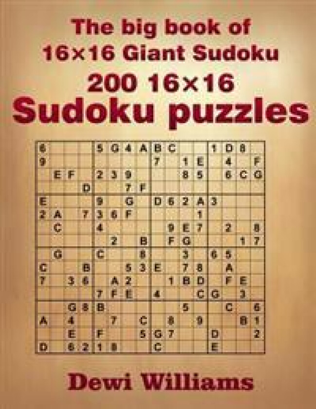 The Big Book of 16 × 16 Giant Sudoku: 200 16 × 16 Sudoku Puzzles