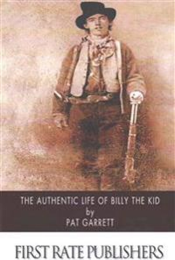 The Authentic Life of Billy the Kid
