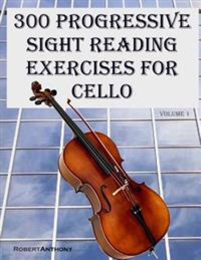 300 Progressive Sight Reading Exercises for Cello