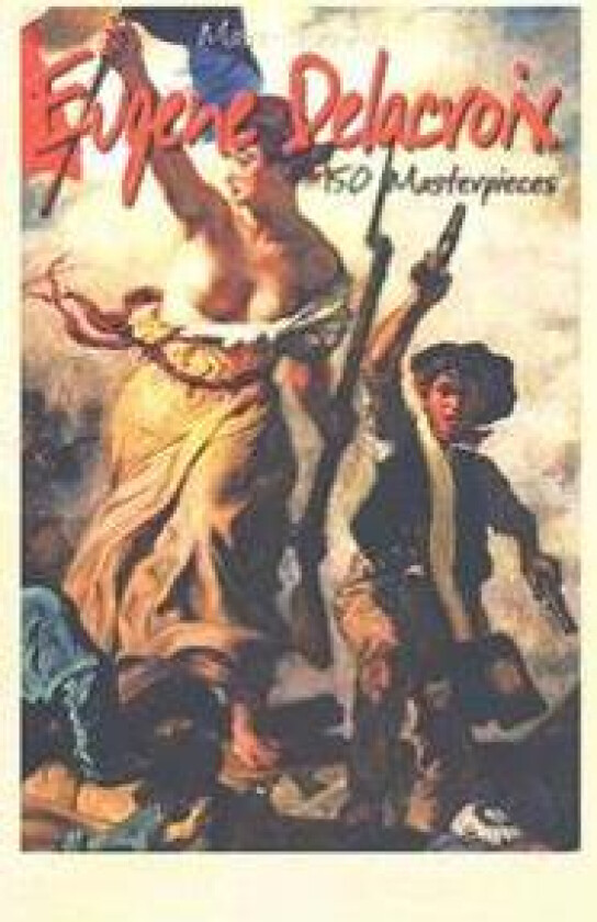 Eugene Delacroix: 150 Masterpieces