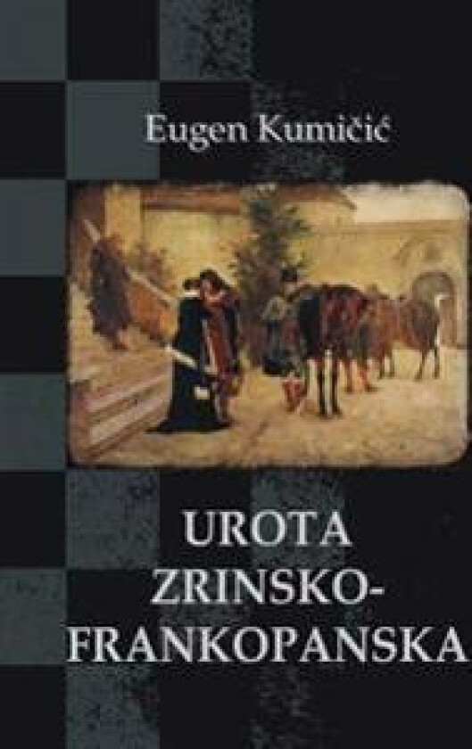 Urota Zrinsko-Frankopanska: Povijesni Roman
