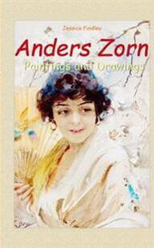 Anders Zorn: Paintings and Drawings