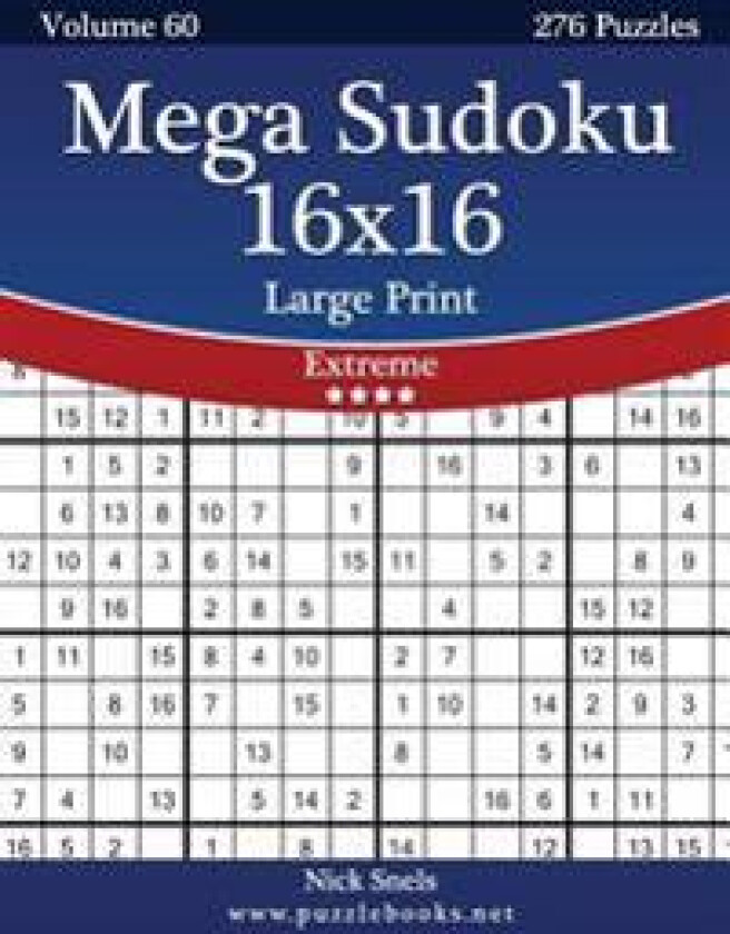 Mega Sudoku 16x16 Large Print - Extreme - Volume 60 - 276 Logic Puzzles