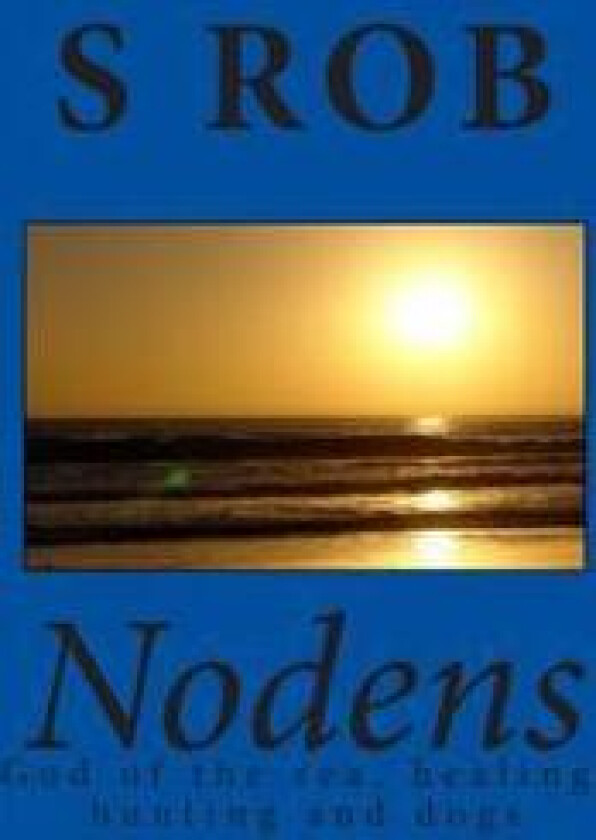 Nodens God of the Sea, Healing, Hunting and Dogs
