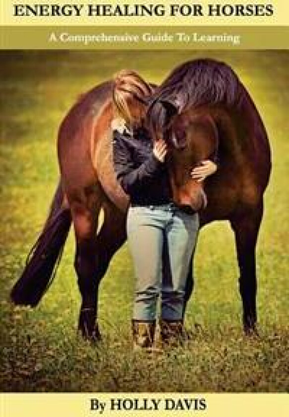 Energy Healing for Horses: A Comprehensive Guide to Learning