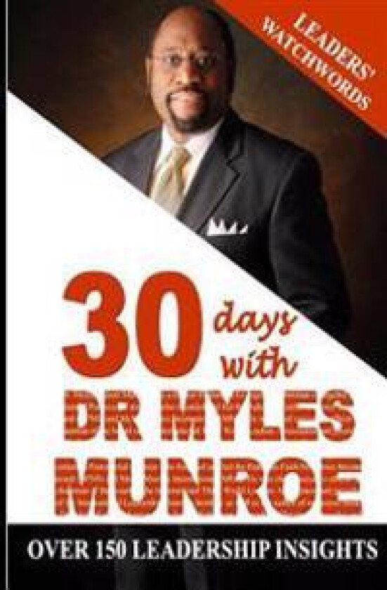 Leaders' Watchwords: 30 Days with Dr. Myles Munroe