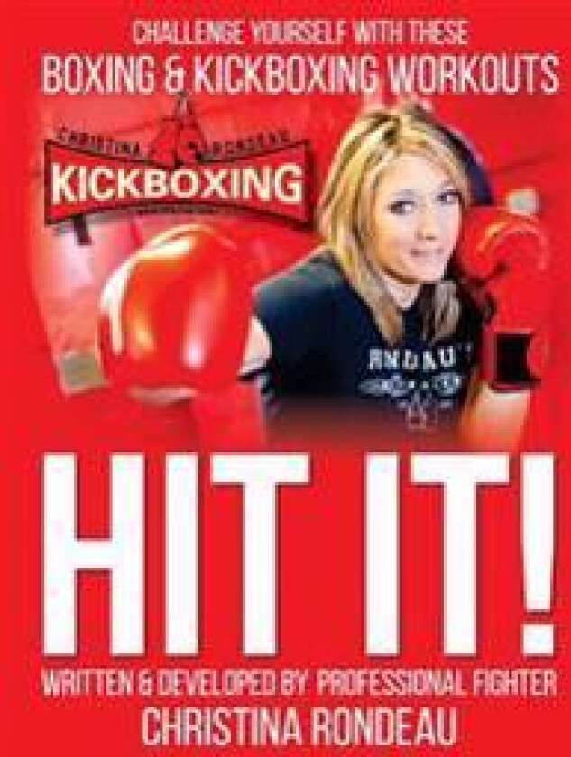 Hit It!: Challenge Yourself with these Boxing & Kickboxing Workouts