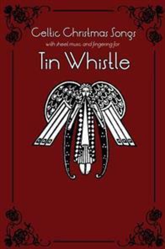 Celtic Christmas Songs with Sheet Music and Fingering for Tin Whistle