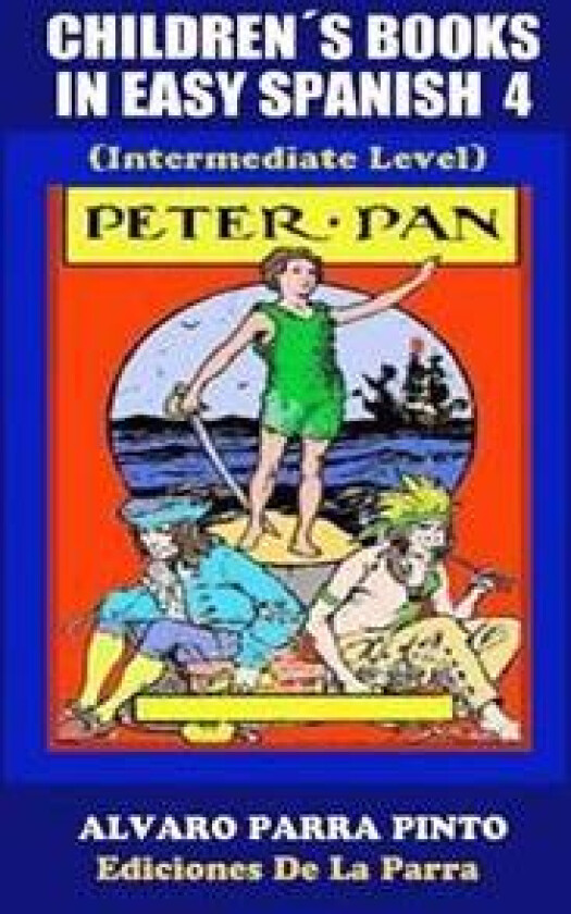 Childrens Books in Easy Spanish Volume 4: Peter Pan