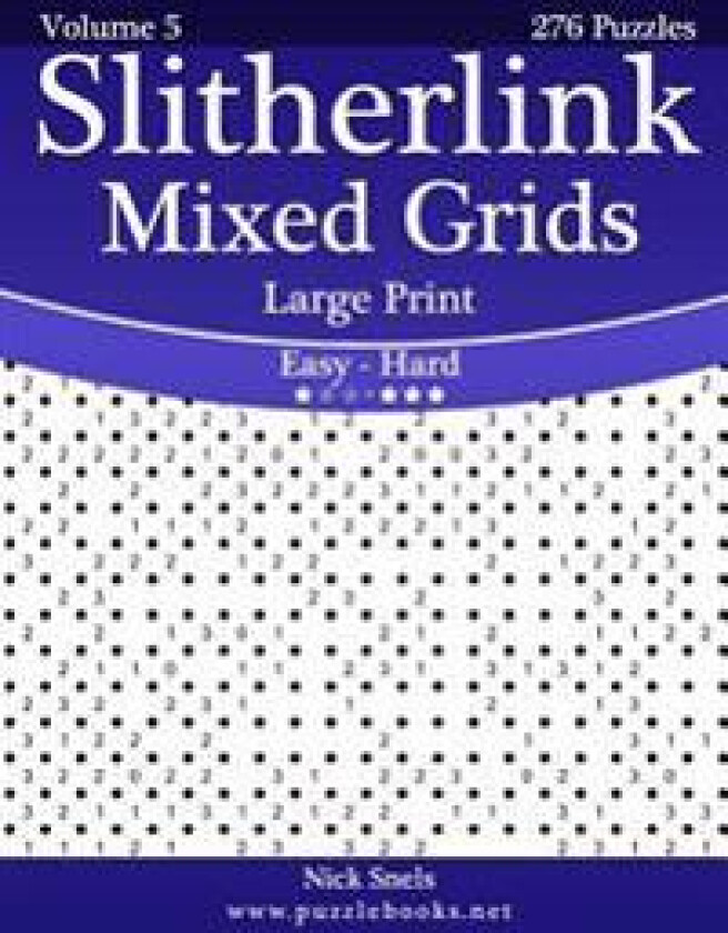 Slitherlink Mixed Grids Large Print - Easy to Hard - Volume 5 - 276 Puzzles