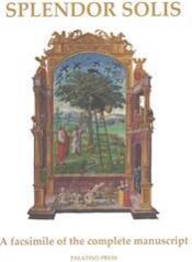 Splendor Solis: A Facsimile of the Complete Manuscript