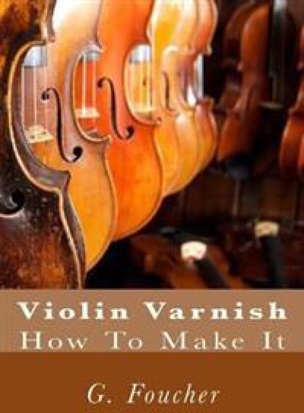 Violin Varnish: How To Make It