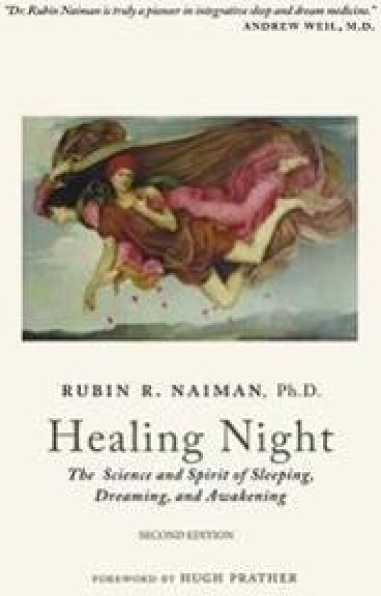 Healing Night: The Science and Spirit of Sleeping, Dreaming, and Awakening