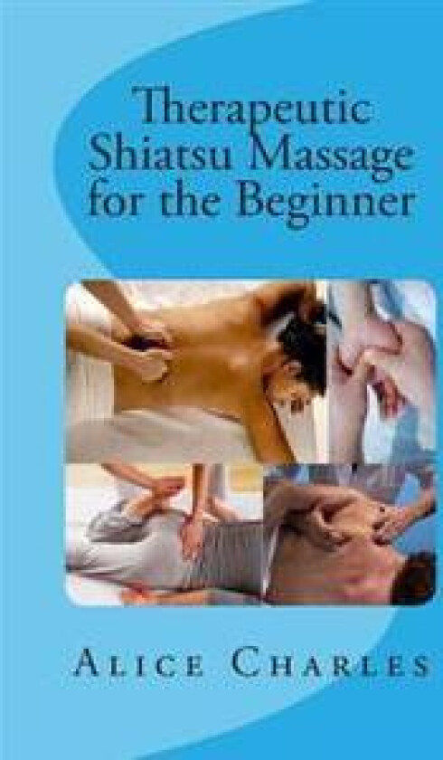Therapeutic Shiatsu Massage for the Beginner