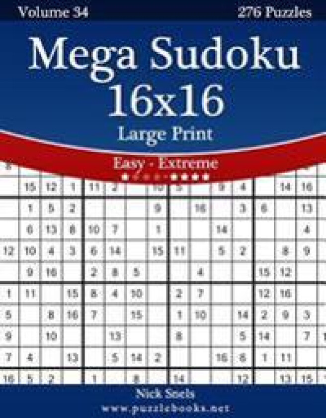 Mega Sudoku 16x16 Large Print - Easy to Extreme - Volume 34 - 276 Puzzles