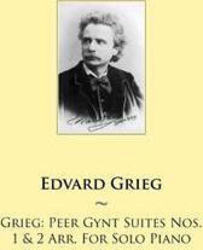 Grieg: Peer Gynt Suites Nos. 1 & 2 Arr. For Solo Piano