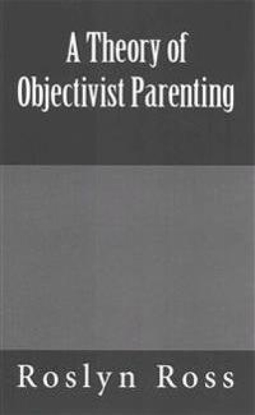 A Theory of Objectivist Parenting