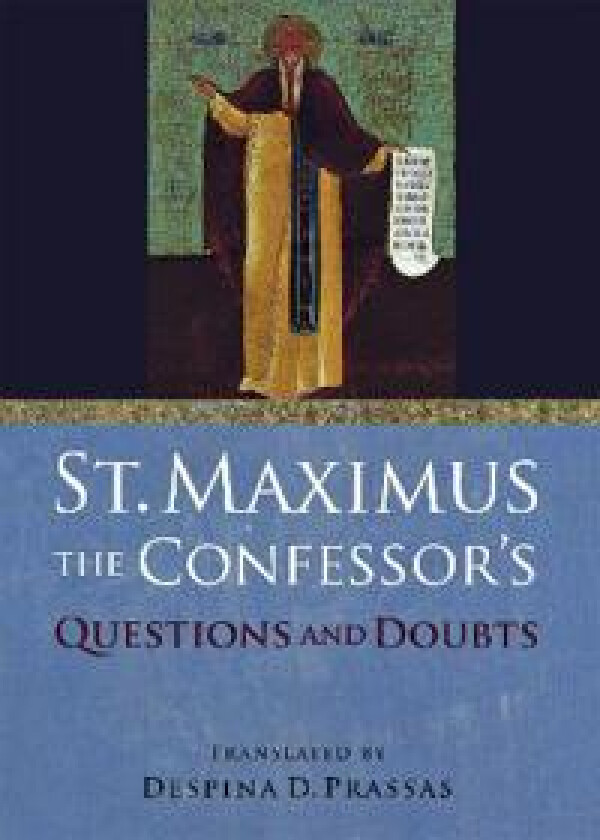 St. Maximus the Confessor's 'Questions and Doubts'