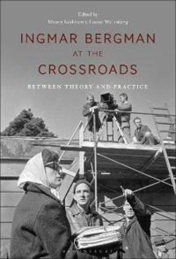 Ingmar Bergman at the Crossroads