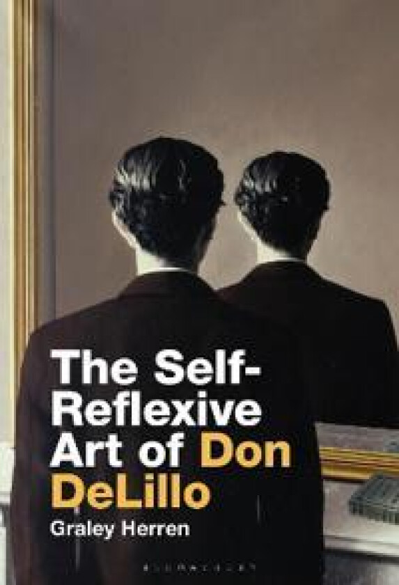 The Self-Reflexive Art of Don DeLillo