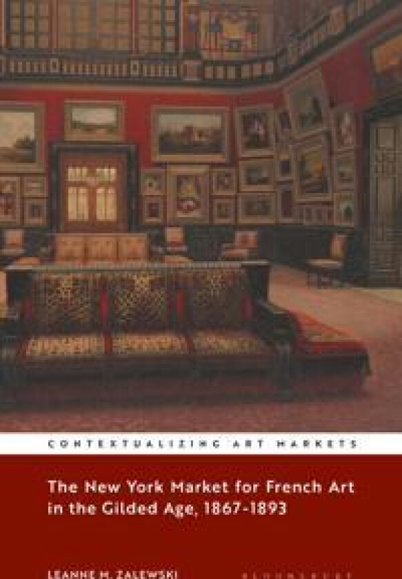 The New York Market for French Art in the Gilded Age, 1867–1893