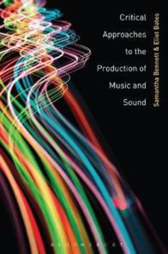 Critical Approaches to the Production of Music and Sound