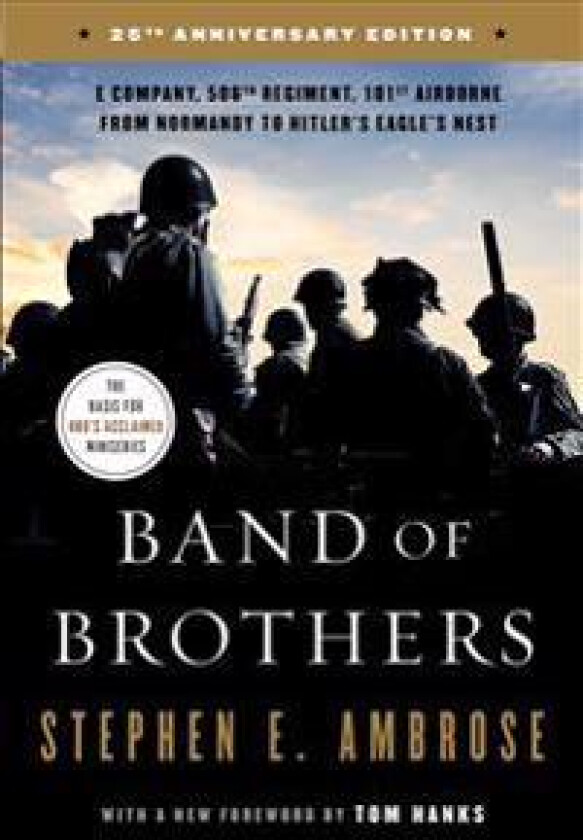 Band of Brothers: E Company, 506th Regiment, 101st Airborne from Normandy to Hitler's Eagle's Nest