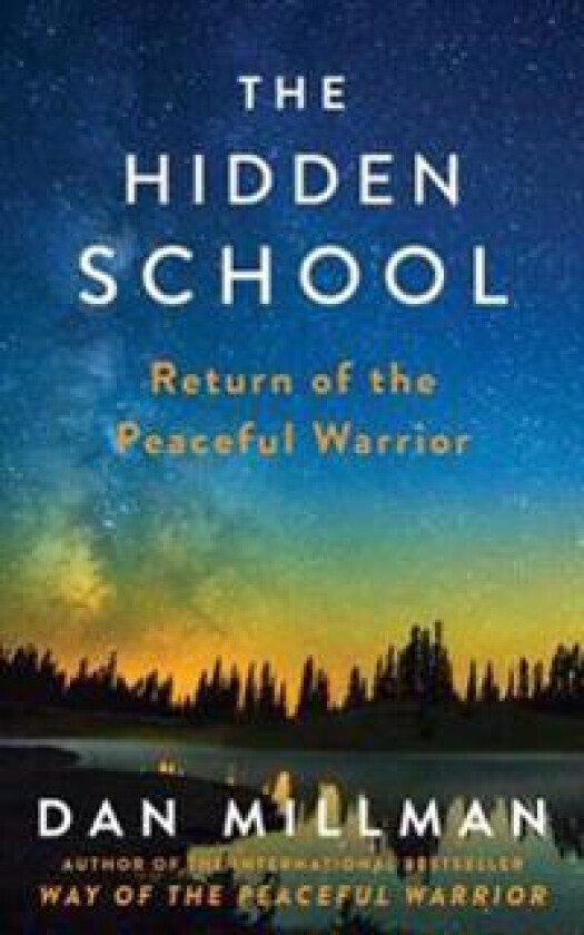 The Hidden School: Return of the Peaceful Warrior