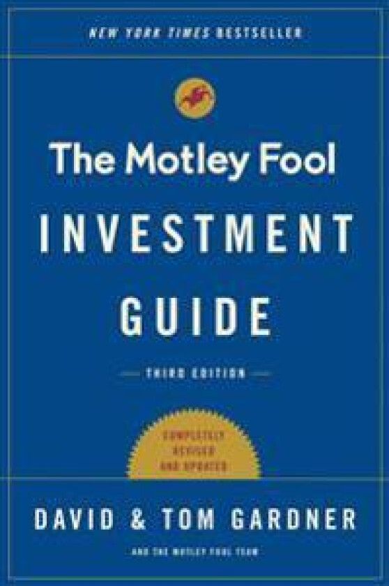 The Motley Fool Investment Guide: How the Fools Beat Wall Street's Wise Men and How You Can Too